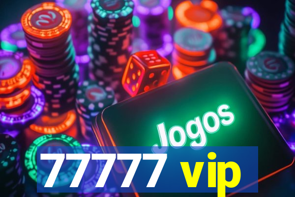 77777 vip